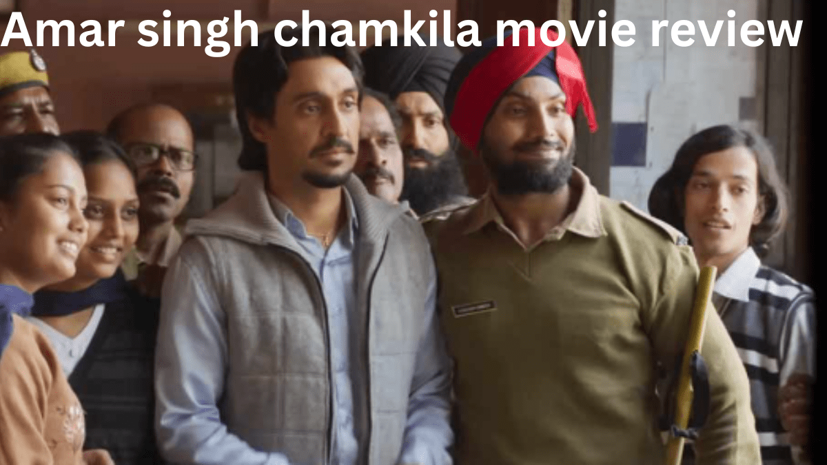 Amar singh chamkila movie review